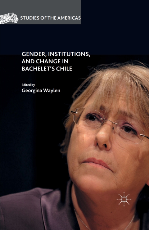 Cover image for book Gender, Institutions, and Change in Bachelet’s Chile