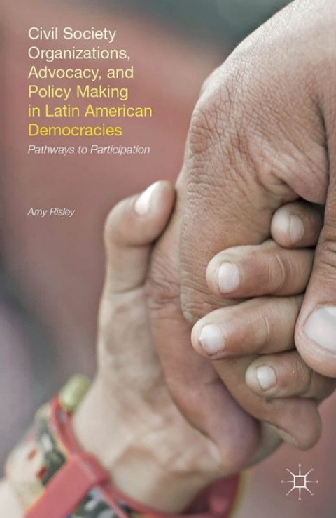 Cover image for book Civil Society Organizations, Advocacy, and Policy Making in Latin American Democracies