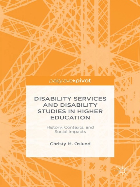 Cover image for book Disability Services and Disability Studies in Higher Education: History, Contexts, and Social Impacts