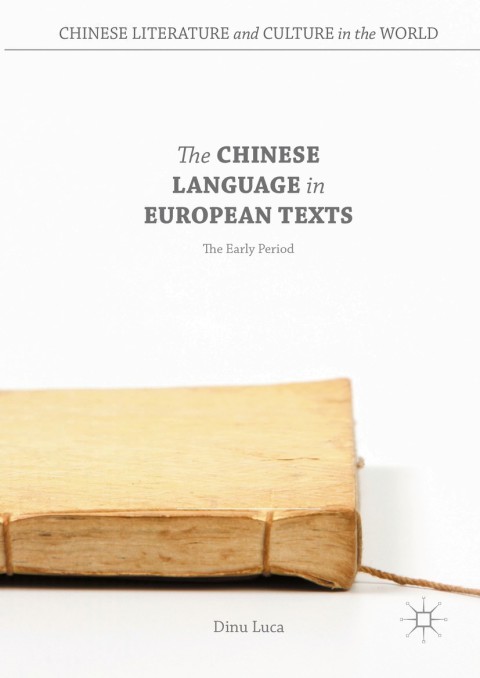 Cover image for book The Chinese Language in European Texts