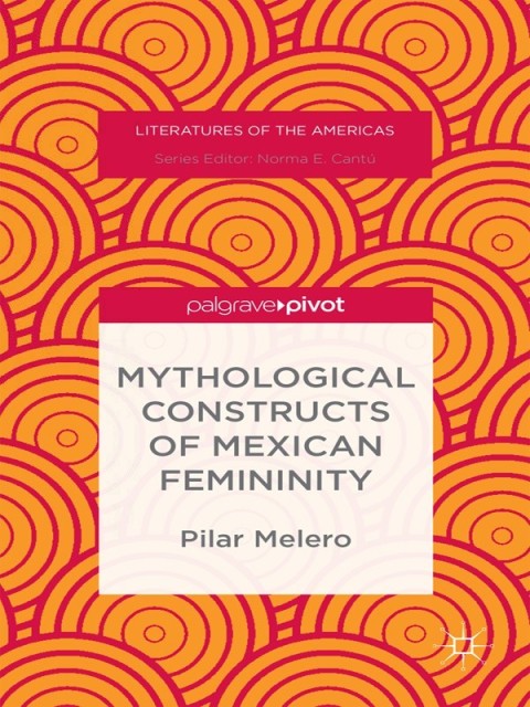 Cover image for book Mythological Constructs of Mexican Femininity
