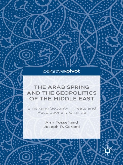 Cover image for book The Arab Spring and the Geopolitics of the Middle East: Emerging Security Threats and Revolutionary Change