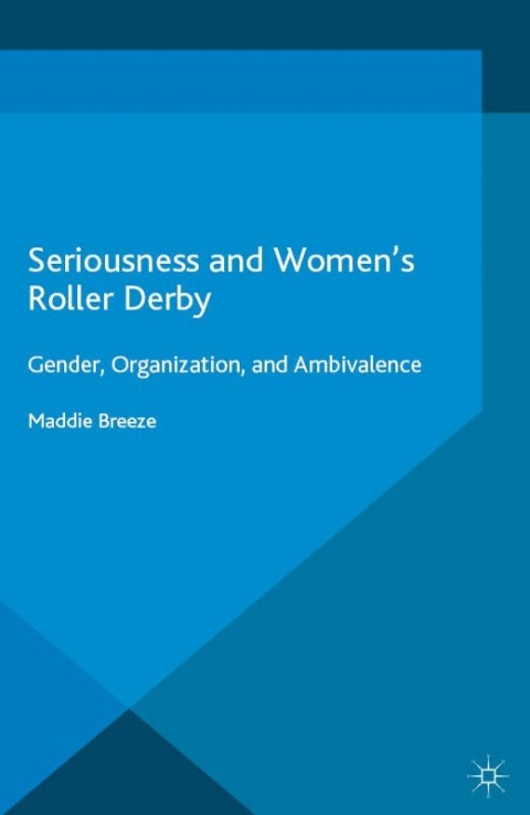 Cover image for book Seriousness and Women's Roller Derby