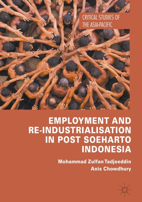 Cover image for book Employment and Re-Industrialisation in Post Soeharto Indonesia