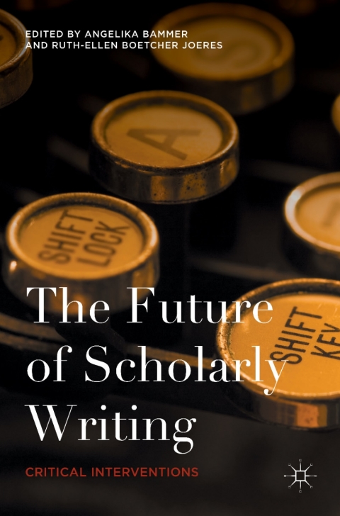 Cover image for book The Future of Scholarly Writing