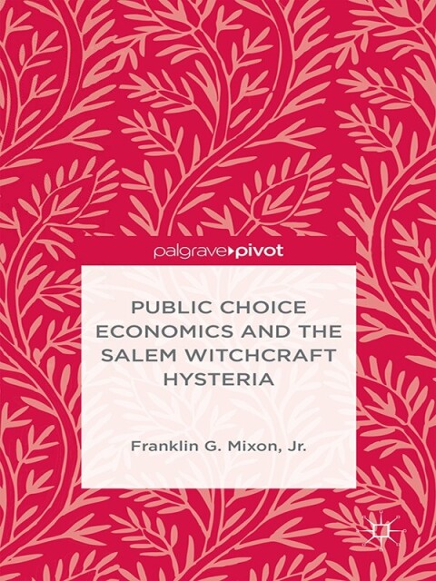Cover image for book Public Choice Economics and the Salem Witchcraft Hysteria