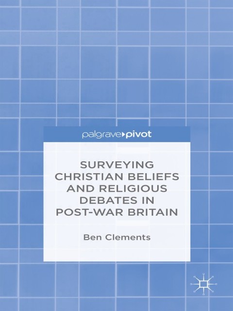 Cover image for book Surveying Christian Beliefs and Religious Debates in Post-War Britain