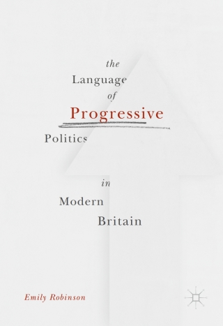 The Language of Progressive Politics in Modern Britain