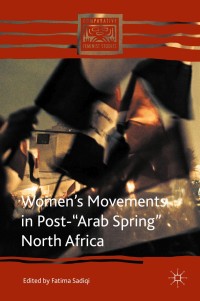 Cover image: Women’s Movements in Post-“Arab Spring” North Africa 9781137520470