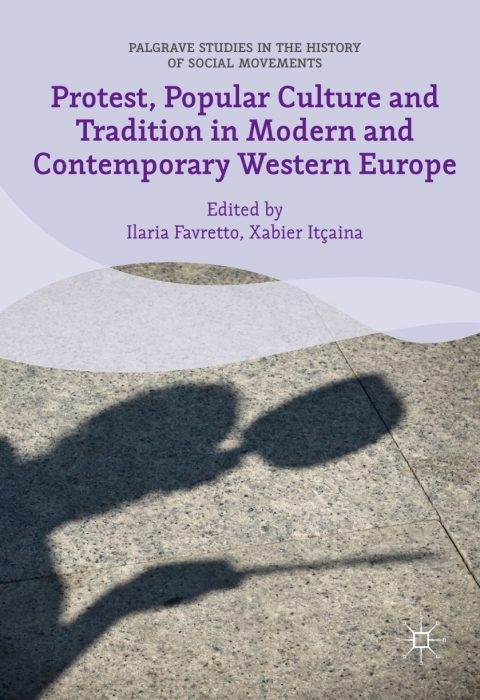 Cover image for book Protest, Popular Culture and Tradition in Modern and Contemporary Western Europe