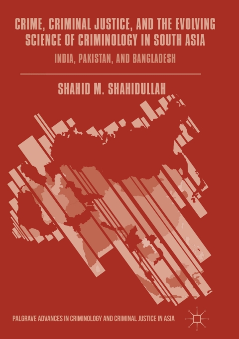 Cover image for book Crime, Criminal Justice, and the Evolving Science of Criminology in South Asia
