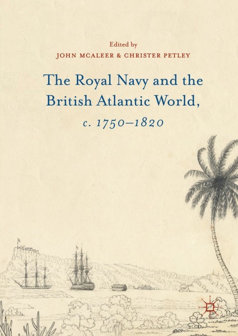 Cover image for book The Royal Navy and the British Atlantic World, c. 1750–1820