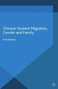 Cover image: Chinese Student Migration, Gender and Family 9781137509093