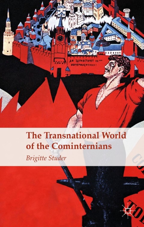 Cover image for book The Transnational World of the Cominternians