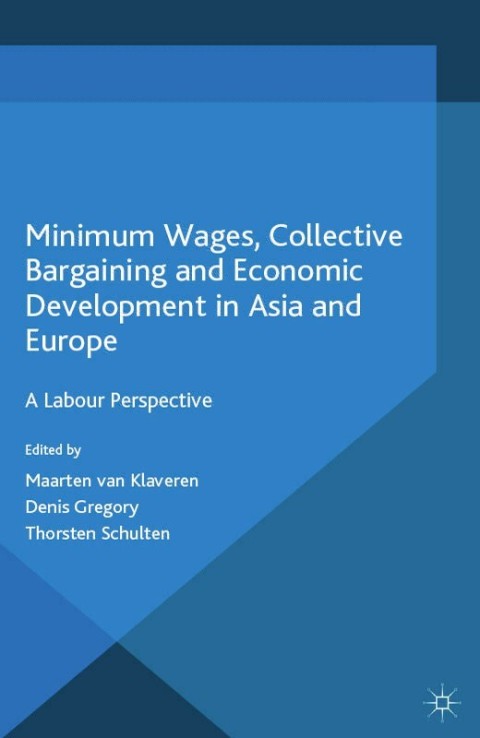 Cover image for book Minimum Wages, Collective Bargaining and Economic Development in Asia and Europe