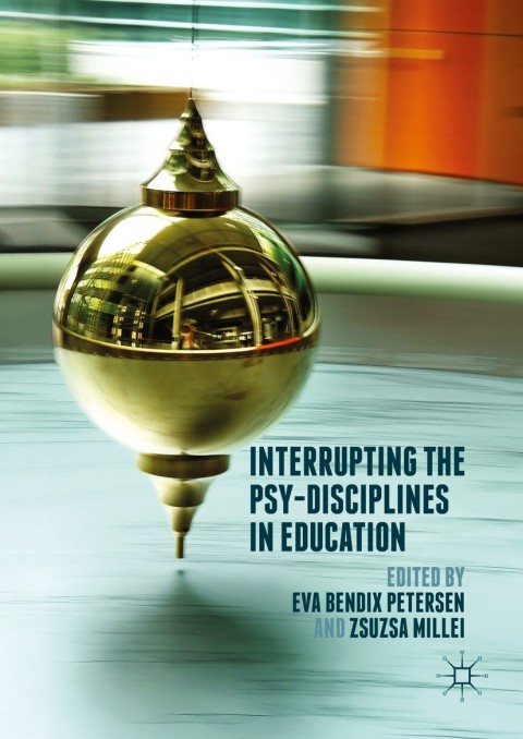 Cover image for book Interrupting the Psy-Disciplines in Education