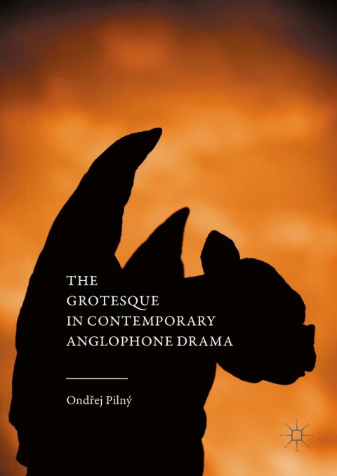 Cover image for book The Grotesque in Contemporary Anglophone Drama