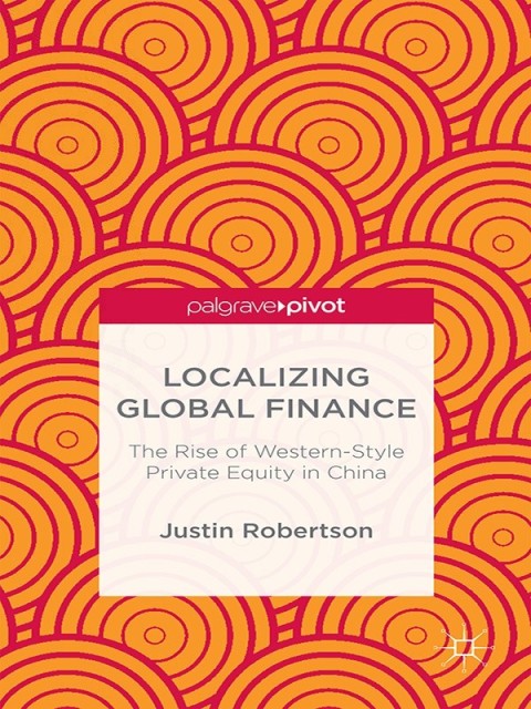 Cover image for book Localizing Global Finance: The Rise of Western-Style Private Equity in China