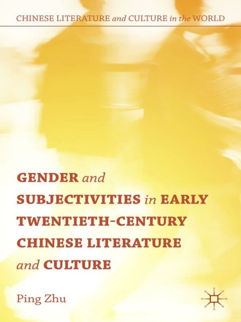 Cover image for book Gender and Subjectivities in Early Twentieth-Century Chinese Literature and Culture