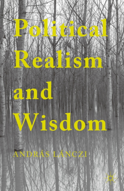 Cover image for book Political Realism and Wisdom