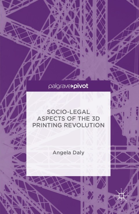 Cover image for book Socio-Legal Aspects of the 3D Printing Revolution