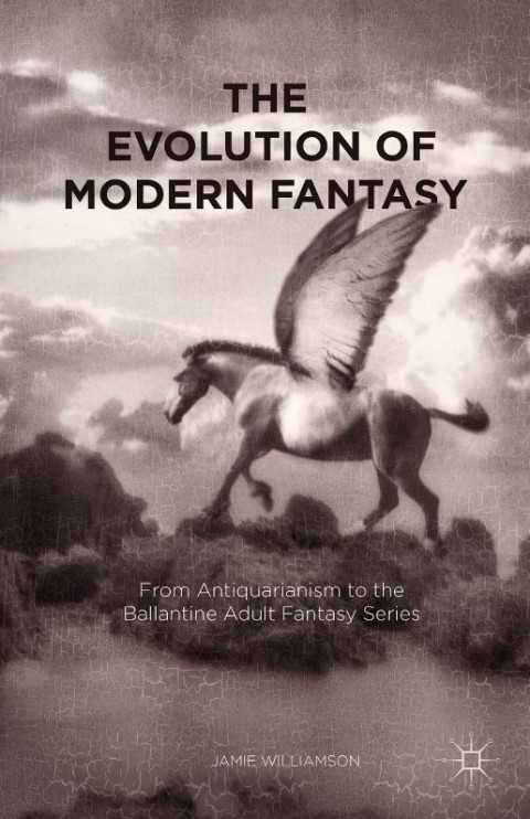 Cover image for book The Evolution of Modern Fantasy