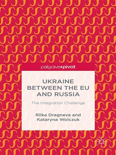 Cover image for book Ukraine Between the EU and Russia: The Integration Challenge