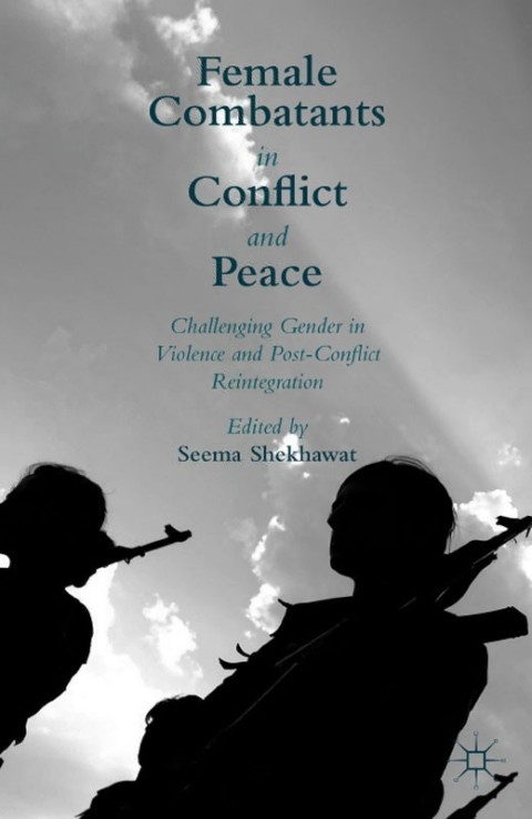 Cover image for book Female Combatants in Conflict and Peace