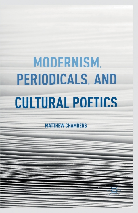 Cover image for book Modernism, Periodicals, and Cultural Poetics