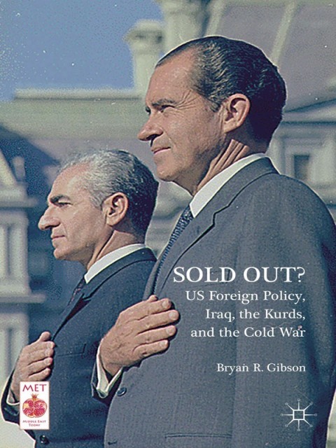 Sold Out? US Foreign Policy, Iraq, the Kurds, and the Cold War 