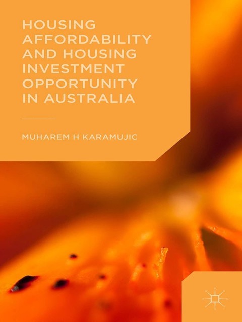 Cover image for book Housing Affordability and Housing Investment Opportunity in Australia