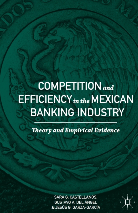 Competition and Efficiency in the Mexican Banking Industry 