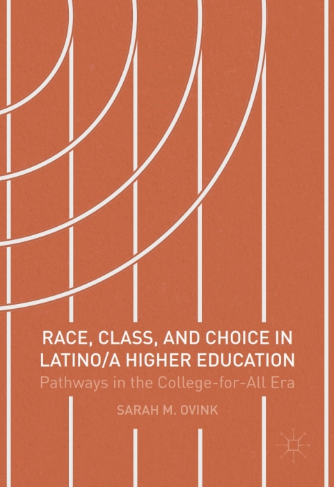 Cover image for book Race, Class, and Choice in Latino/a Higher Education