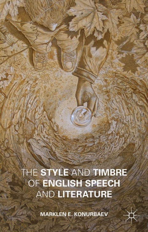 Cover image for book The Style and Timbre of English Speech and Literature