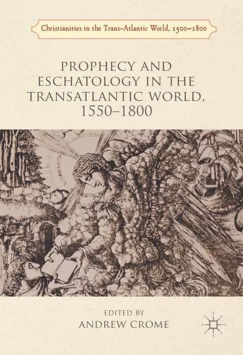 Cover image for book Prophecy and Eschatology in the Transatlantic World, 1550−1800