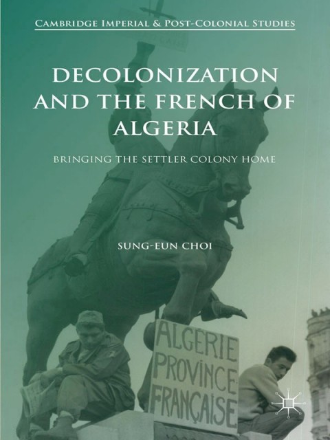Cover image for book Decolonization and the French of Algeria