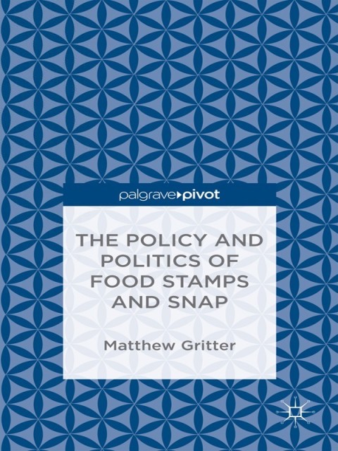 Cover image for book The Policy and Politics of Food Stamps and SNAP
