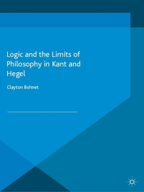 Cover image for book Logic and the Limits of Philosophy in Kant and Hegel