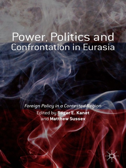 Cover image for book Power, Politics and Confrontation in Eurasia