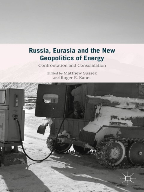 Cover image for book Russia, Eurasia and the New Geopolitics of Energy