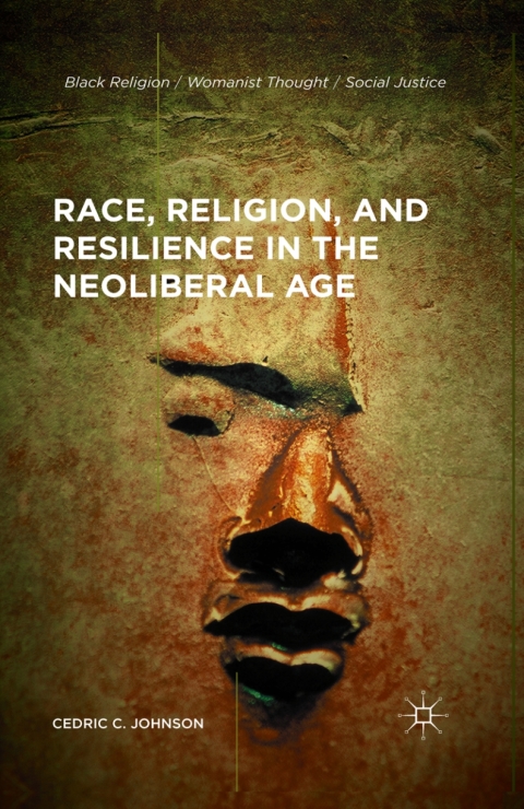 Cover image for book Race, Religion, and Resilience in the Neoliberal Age
