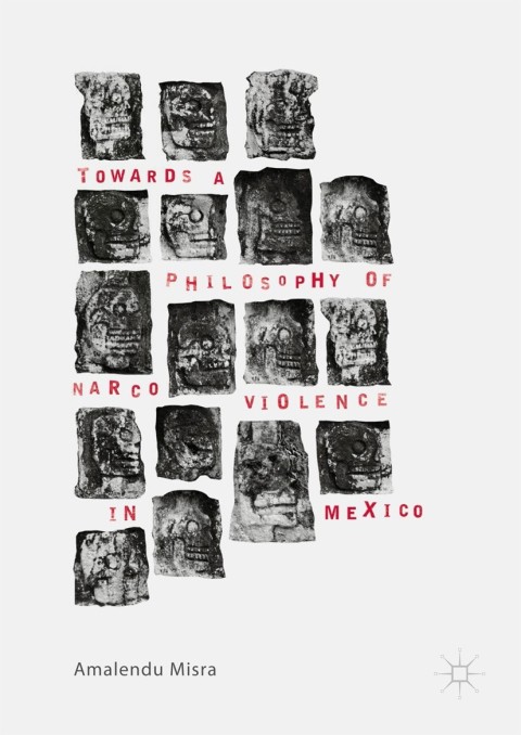 Cover image for book Towards a Philosophy of Narco Violence in Mexico