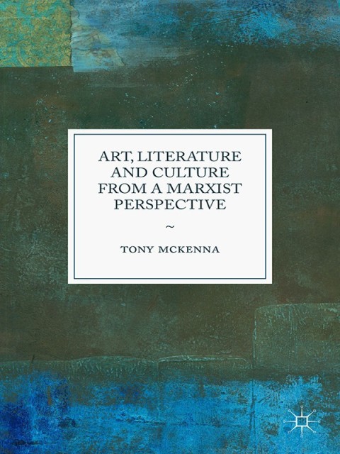 Art, Literature and Culture from a Marxist Perspective 