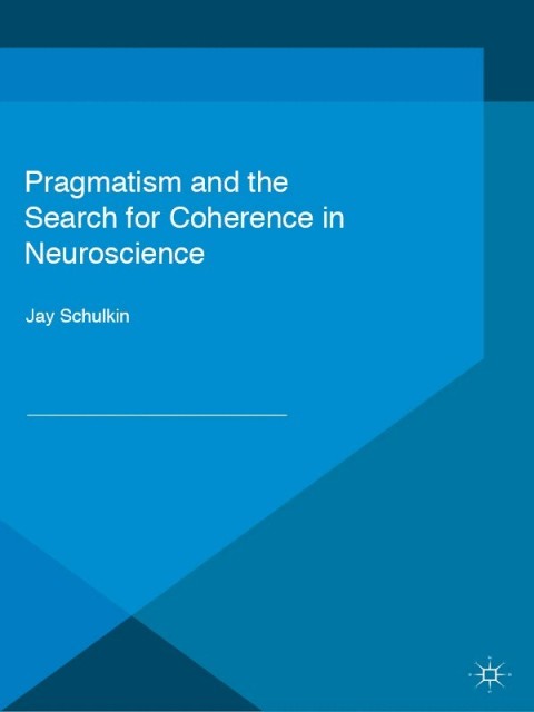 Cover image for book Pragmatism and the Search for Coherence in Neuroscience