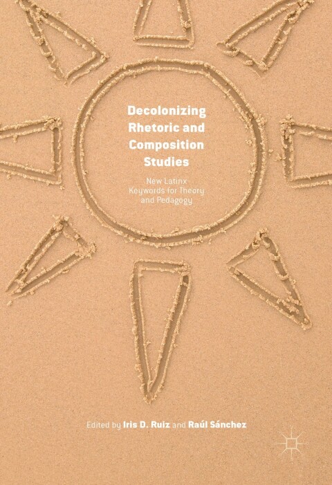 Cover image for book Decolonizing Rhetoric and Composition Studies
