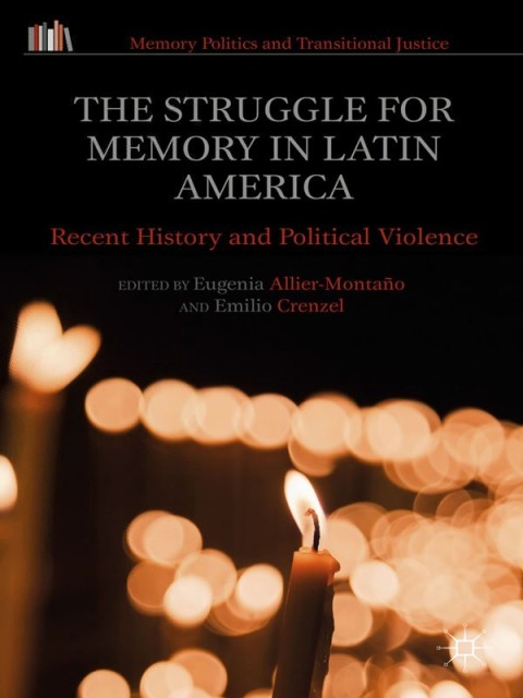 Cover image for book The Struggle for Memory in Latin America