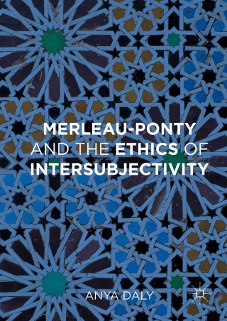 Merleau-Ponty and the Ethics of Intersubjectivity