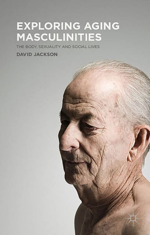 Cover image for book Exploring Aging Masculinities