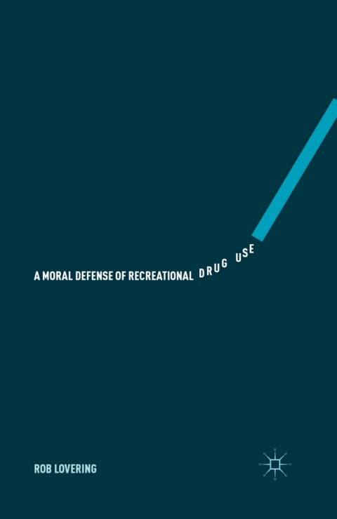 Cover image for book A Moral Defense of Recreational Drug Use