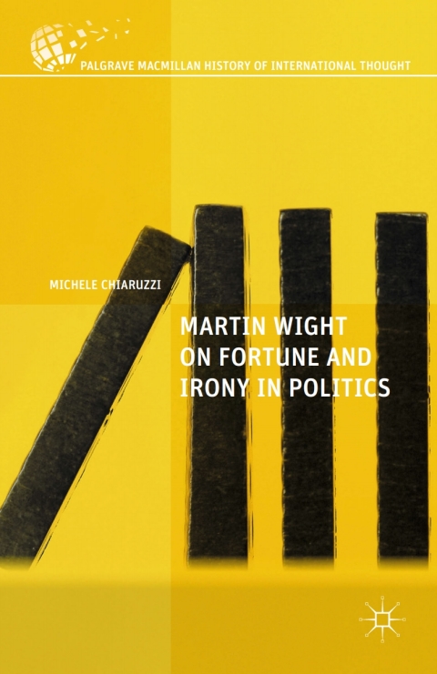 Cover image for book Martin Wight on Fortune and Irony in Politics
